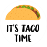 Its Taco Time Sticker