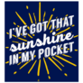 Ive Got that Sunshine in My Pocket Design Sticker