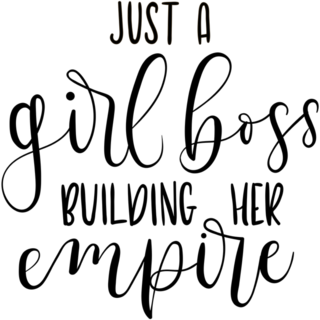 Just A Girl Boss Building Her Empire Lettering Sticker