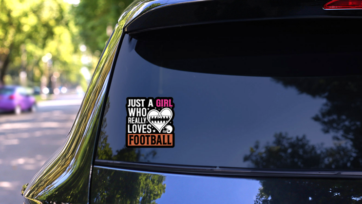 Just A Girl Who Really Loves Football Sticker on a Rear Car Window (New) example