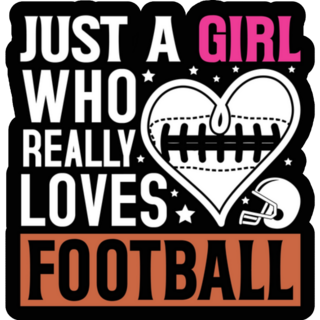 Just A Girl Who Really Loves Football Sticker