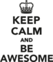 Keep Calm And Be Awesome Sticker
