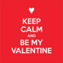 Keep Calm and Be My Valentine Sticker