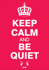 Keep Calm And Be Quiet Sticker