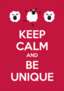 Keep Calm And Be Unique Sticker