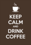 Keep Calm And Drink Coffee Dark Brown Sticker