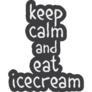 Keep Calm And Eat Ice Cream Sticker