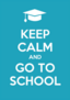 Keep Calm And Go To School Sticker