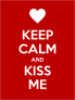 Keep Calm And Kiss Me Sticker