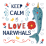 Keep Calm And Love Narwhals Sticker