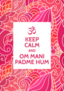 Keep Calm And Om Mani Padme Hum Sticker