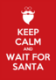 Keep Calm And Wait For Santa Sticker