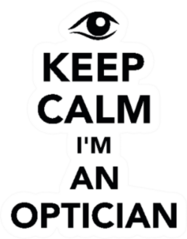 Keep Calm I Am An Optician With Eye Sticker
