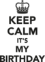 Keep Calm Its My Birthday Sticker