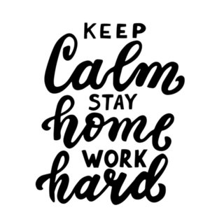 Keep Calm, Stay Home, Work Hard Home Office Lettering Sticker