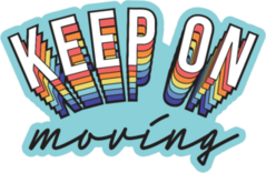 Keep On Moving Colorful Sticker
