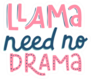 Lama Lettering Llama Need No Drama Sticker