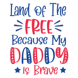 Land Of The Free Because My Daddy Is Brave Sticker