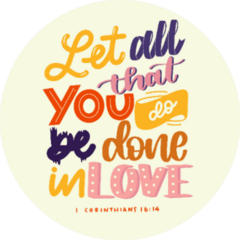 Let All That You Do Be Done In Love Colorful Saying Sticker