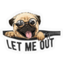 Let Me Out Pug  Sticker