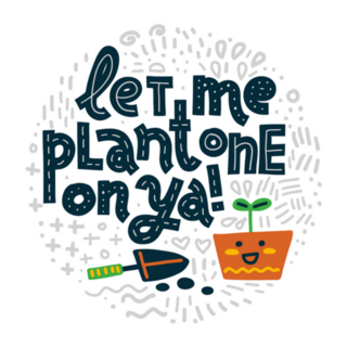 Let Me Plant One On Ya! Houseplant Sticker