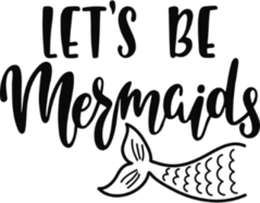 Lets Be Mermaids Swimming Tail Sticker