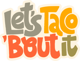 Lets Taco Bout It Fun Lettering Sticker