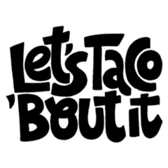Lets Taco Bout It Lettering Sticker