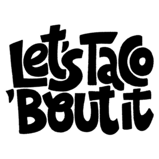 Lets Taco Bout It Lettering Sticker