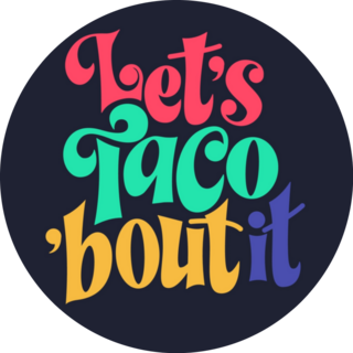 Lets Taco bout It Typography Sticker