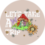 Lets Take A Trip Lettering Hippie Mushrooms Cool Sticker