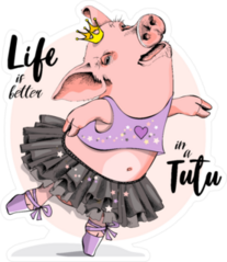 Life Is Better In A Tutu Dancing Pig Sticker