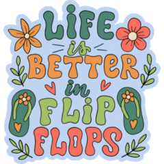 Life Is Better In Flip Flops Groovy Sticker
