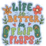Life Is Better In Flip Flops Groovy Sticker