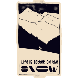 Life Is Better On The Snow Poster Sticker