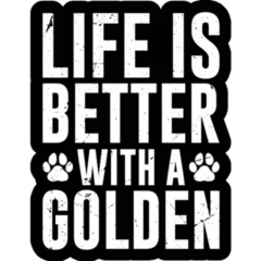 Life Is Better With A Golden Sticker