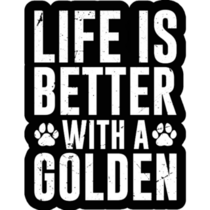 Life Is Better With A Golden Sticker