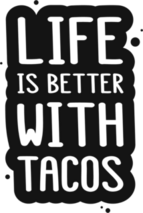 Life Is Better With Tacos Sticker