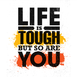 Life Is Tough, So are You Sticker