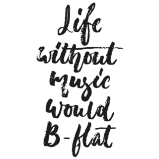 Life Without Music Would B-flat Hand Drawn Sticker