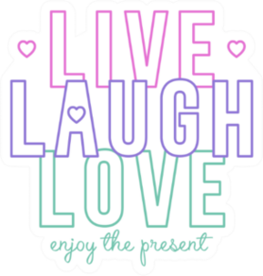 Live, Laugh, Love, Enjoy The Present Sticker