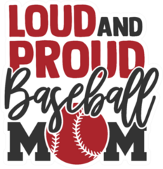 Loud And Proud Baseball Mom Sticker