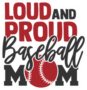 Loud And Proud Baseball Mom Sticker