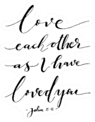 Love Each Other As I Have Loved You Cursive Sticker