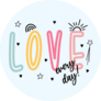 Love Every Day Sticker