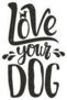 Love Your Dog Text Sticker