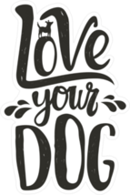 Love Your Dog Text Sticker