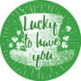 Lucky to Have You Sticker