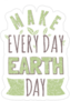 Make Every Day Earth Day Sticker
