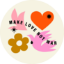 Make Love Not War 70s Quote Peace Bird Sticker